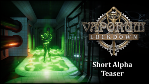 Vaporum: Lockdown – Short Alpha Teaser and Gameplay Video