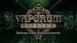 Vaporum: Lockdown Release Date Announcement